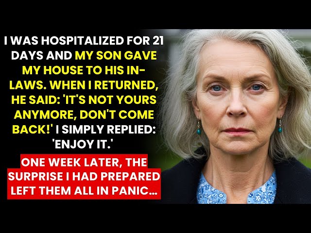 21 napig kórházban voltam, a fiam pedig a házamat az apósának és apósának adta. Amikor visszajöttem, azt mondta: „Már nem a tiéd, ne gyere vissza!” Egyszerűen csak annyit válaszoltam: „Élvezd.” Egy héttel később a meglepetés, amit készítettem, mindannyian pánikba estek…